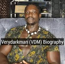 Read more about the article Martins Vincent Otse, popularly known as VeryDarkMan Biography 2024: Age, Net Worth, Education.