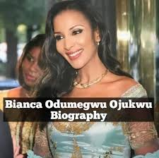 Read more about the article Bianca Ojukwu Odumegwu Biography 2024: Age, Net Worth, Husband, Education